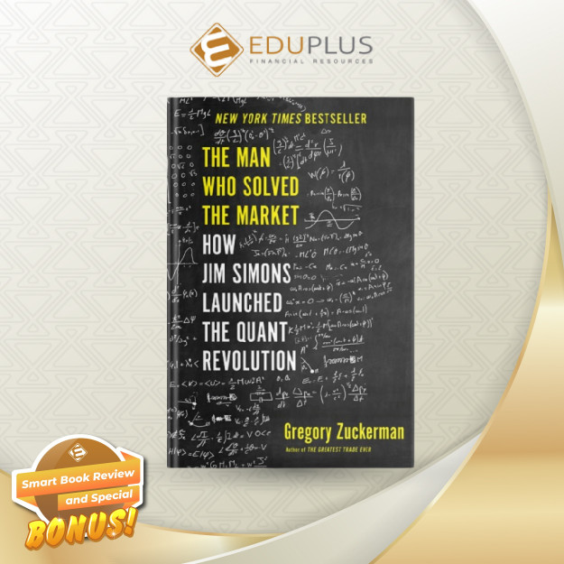 SMART BOOK REVIEW - THE MAN WHO SOLVED THE MARKET : How Jim Simons Launched the Quant Revolution